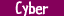 [Cyber]