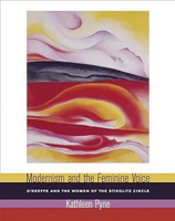 'Modernism and the Feminine Voice: O'Keeffe and the Women of the Stieglitz Circle'
