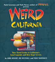 'Weird California: Your Travel Guide to California's Local Legends and Best Kept Secrets'