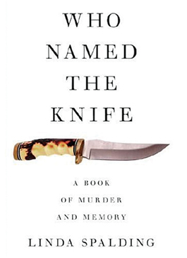 Books & Literature | 'Who Named the Knife: A Book of Murder and Memory ...